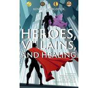 Kenneth Rogers Heroes, Villains, and Healing (Tascabile)