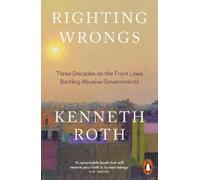 Kenneth Roth Kenneth Roth Righting Wrongs (Tascabile)