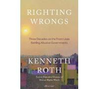 Kenneth Roth Righting Wrongs (Copertina rigida)