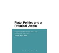 Kenneth Royce Moore Plato, Politics and a Practical Utopia (Tascabile)