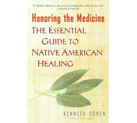 Kenneth S. Cohen Honoring the Medicine (Tascabile)
