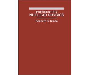Kenneth S. Krane Introductory Nuclear Physics (Copertina rigida)