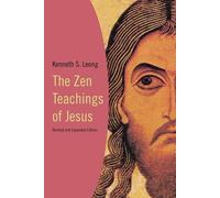 Kenneth S. Leong The Zen Teachings of Jesus (Tascabile)