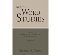 Kenneth S Wuest Word Studies in the Greek New Testament, volume 3 (Tascabile)