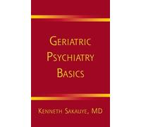Kenneth Sakauye Geriatric Psychiatry Basics (Tascabile)