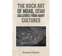 Kenneth Sassen The Rock Art of Moab, Utah (Tascabile)
