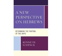 Kenneth Schenck A New Perspective on Hebrews (Copertina rigida)