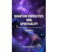 Kenneth Schmitt Quantum Energetics and Spirituality Volume 1 (Tascabile) 1