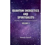 Kenneth Schmitt Quantum Energetics and Spirituality Volume 4 (Tascabile) 4