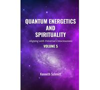 Kenneth Schmitt Quantum Energetics and Spirituality Volume 5 (Tascabile) 5