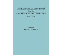 Kenneth Scott Genealogical Abstracts from the American Weekly Mercur (Tascabile)