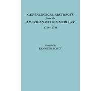 Kenneth Scott Genealogical Abstracts from the American Weekly Mercur (Tascabile)