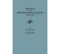 Kenneth Scott Janet R Abstracts from the Pennsylvania Gazette, 174 (Tascabile)
