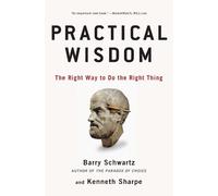 Kenneth Sharpe Barry Schwartz Practical Wisdom (Tascabile)