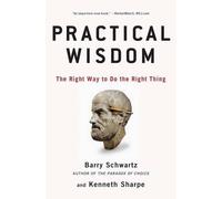 Kenneth Sharpe Barry Schwartz Practical Wisdom (Tascabile)