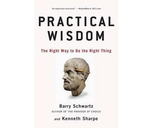 Kenneth Sharpe Barry Schwartz Practical Wisdom (Tascabile)