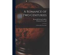 Kenneth Sylvan 1871-1940 Guthrie A Romance of Two Centuries (Tascabile)