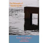 Kenneth T Gallagher The Philosophy Of Gabriel Marcel (Copertina rigida)