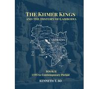 Kenneth T So The Khmer Kings and the History of Cambodia (Tascabile)