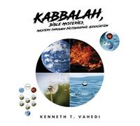 Kenneth T Vahed Kabbalah, Bible Mysteries, Mastery Through Pictograp (Tascabile)