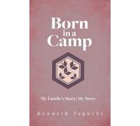 Kenneth Taguchi Born in a Camp (Tascabile)