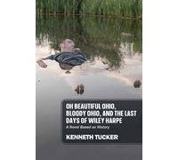 Kenneth Tucker Oh Beautiful Ohio, Bloody Ohio, and the Last Days of (Tascabile)