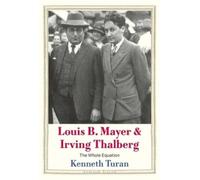 Kenneth Turan Louis B. Mayer and Irving Thalber (Tascabile) (PRESALE 25/08/2026)