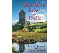 Kenneth Turnbull Norman Turnbull Borders Tales and Trails (Tascabile)