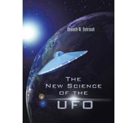 Kenneth W. Behrendt The New Science of the UFO (Tascabile)