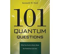 Kenneth W. Ford 101 Quantum Questions (Tascabile)