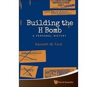 Building the H Bomb: A Personal History [Lingua inglese]