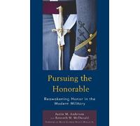Kenneth W. McDonald Justin M. Anderson Pursuing the Honorable (Copertina rigida)