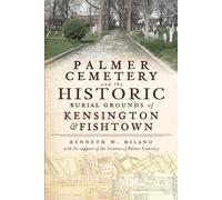 Kenneth W. Mila Palmer Cemetery and the Historic Burial Grounds of K (Tascabile)