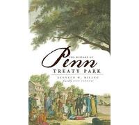 Kenneth W. Milano The History of Penn Treaty Park (Tascabile)