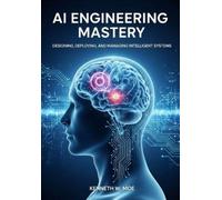 Kenneth W Moe AI Engineering Mastery (Tascabile)