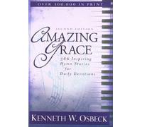 Kenneth W. Osbe Amazing Grace - 366 Inspiring Hymn Stories for Daily (Tascabile)