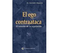 Kenneth Wapnick Ego Contraataca, El (Tascabile) Un Curso de Milagros