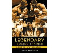 Kenneth Washington Legendary Boxing Trainer George Washington (Tascabile)