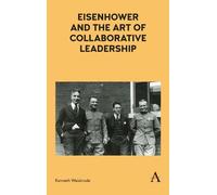Kenneth Weisbro Eisenhower and the Art of Collaborative Leade (Copertina rigida)