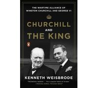 Kenneth Weisbrode Churchill and the King (Tascabile)
