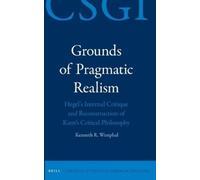 Kenneth Westphal Grounds of Pragmatic Realism (Copertina rigida)