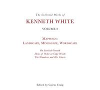 Kenneth White The Collected Works of Kenneth White, Volume 2 (Copertina rigida)