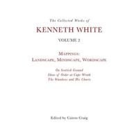 Kenneth White The Collected Works of Kenneth White, Volume 2 (Copertina rigida)