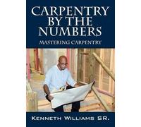 Kenneth Williams Carpentry by the Numbers (Tascabile)