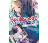 Kennoji Drugstore in Another World: The Slow Life of a Cheat Pharmac (Tascabile)