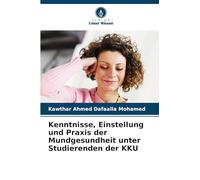 Kenntnisse, Einstellung und Praxis der Mundgesundheit unter Studierenden der KKU