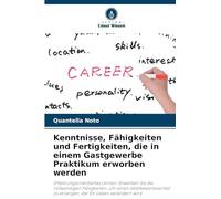 Kenntnisse, Fähigkeiten und Fertigkeiten, die in einem Gastgewerbe Praktikum erworben werden: Erfahrungsorientiertes Lernen: Erwerben Sie die ... zu erlangen, der Ihr Leben verändern wird