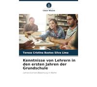 Kenntnisse von Lehrern in den ersten Jahren der Grundschule: Lehren/Lernen/Bewertung in Mathe