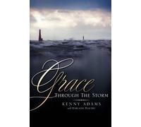 Kenny Adams Grace Through the Storm (Tascabile)