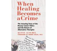 Kenny Ausubel When Healing Becomes a Crime (Tascabile)
